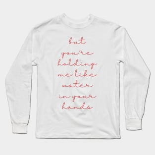 water in your hands Long Sleeve T-Shirt